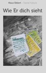 Klaus Ebbert: Wie Er dich sieht, Buch