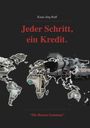 Klaus Jörg Ruff: Jeder Schritt, ein Kredit., Buch