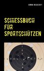 Erwin Reichstatt: Schießbuch für Sportschützen, Buch