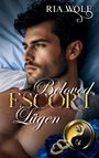 Ria Wolf: Beloved Escort - Lügen, Buch