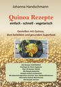 Johanna Handschmann: Quinoa Rezepte, Buch