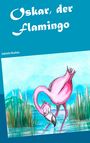 Gabriele Nicoleta: Oskar, der Flamingo, Buch