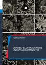 Matthias Felder: Dunkelfeldmikroskopie, Buch