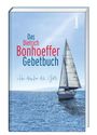 Dietrich Bonhoeffer: Das Dietrich-Bonhoeffer-Gebetbuch, Buch