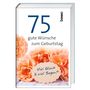 : 75 gute Wünsche zum Geburtstag, Buch