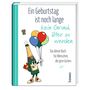 Ein Geburtstag ist noch lange kein Grund, älter zu werden, Buch