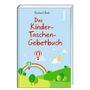 "Das Kinder-Taschen-Gebetbuch" von Reinhard Abeln. Illustration: Heißluftballons, Regenbogen, grüne Hügel, Sonne.