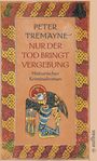 Peter Tremayne: Nur der Tod bringt Vergebung, Buch
