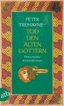 Peter Tremayne: Tod den alten Göttern, Buch
