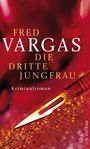 Fred Vargas: Die dritte Jungfrau, Buch