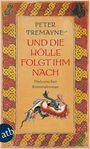 Peter Tremayne: Und die Hölle folgte ihm nach, Buch
