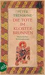 Peter Tremayne: Die Tote im Klosterbrunnen, Buch