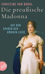 Christine von Brühl: Die preußische Madonna, Buch