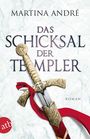 Martina André: Das Schicksal der Templer, Buch