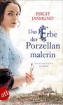 Birgit Jasmund: Das Erbe der Porzellanmalerin, Buch