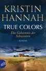 Kristin Hannah: True Colors - Das Geheimnis der Schwestern, Buch