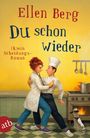 Ellen Berg: Du schon wieder, Buch