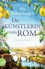 Pia Rosenberger: Die Künstlerin von Rom, Buch