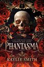 Kaylie Smith: Phantasma - Spiel um dein Leben, fürchte die Liebe, Buch