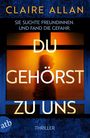 Titel: "Du gehörst zu uns". Oben: Claire Allan. Eine Frau hinter einem beleuchteten Fenster, düstere Atmosphäre.