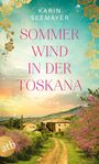 Text: "Karin Seemayer, Sommerwind in der Toskana, Roman." Himmel mit Blütenmotiv, Toskana-Landschaft mit Landhaus.