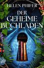 „Helen Phifer, Der geheime Buchladen, Roman“. Bücher im Schlüsselloch, umgeben von Pflanzen.