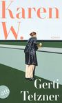 Text: "Karen W.", "Gerti Tetzner", "Roman". Illustration: Frau im Mantel hält ein Blatt, steht vor grüner Landschaft.