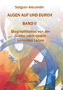 Satgyan Alexander: AUGEN AUF UND DURCH - Autobiographie Band 2, Buch