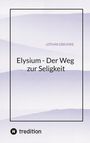 Lothar Greunke: Elysium - Der Weg zur Seligkeit, Buch