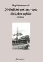 Jörg Sommerwerck: Die Seefahrt von 1955 ¿ 1980 Ein Leben auf See, Buch
