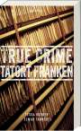 Tessa Korber: True Crime Tatort Franken, Buch