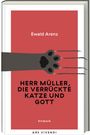 Ewald Arenz: Herr Müller, die verrückte Katze und Gott (Erfolgsausgabe), Buch