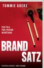 Titel: "BRAND SATZ". Oben: "TOMMIE GOERZ". Unten: "KRIMINALROMAN · ARS VIVENDI". Zwei Streichhölzer auf rotem Hintergrund.