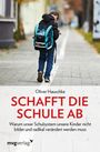 Oliver Hauschke: Schafft die Schule ab, Buch