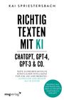 Kai Spriestersbach: Richtig texten mit KI - ChatGPT, GPT-4, GPT-3 & Co., Buch