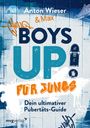 Anton Wieser: Boys Up! Für Jungs, Buch