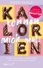 Steffi Faigle: Kalorien können mich mal!, Buch