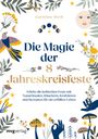 Caroline Deiß: Die Magie der 8 Jahreskreisfeste, Buch