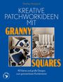 Shelley Husband: Kreative Patchworkideen mit Granny Squares, Buch