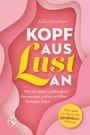 „Julia Henchen: KOPF AUS Lust AN – Wie du deine Lustlosigkeit überwindest und ein erfülltes Sexleben führst.“ Verspieltes Design.