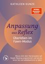 Kathleen Kunze: Anpassung aus Reflex - Überleben im Fawn-Modus, Buch
