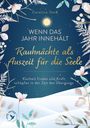Caroline Deiß: Wenn das Jahr innehält - Rauhnächte als Auszeit für die Seele, Buch
