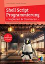 Uwe Schirmer: Shell Script Programmierung kapieren und trainieren, Buch