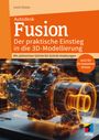 Detlef Ridder: Autodesk Fusion - Der praktische Einstieg in die 3D-Modellierung, Buch