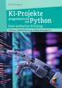 Michael Weigend: KI-Projekte programmieren mit Python, Buch