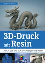 Stephan Knaus: 3D-Druck mit Resin, Buch