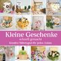 Vonny Camin-Bösch: Kleine Geschenke schnell gemacht, Buch