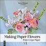 Marlene Birkmann: Making Paper Flowers from Crepe Paper, Buch