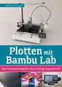Text: "Stephan Knaus", "Plotten mit Bambu Lab", "Der Praxiseinstieg für das Cutting Upgrade Kit". Bild eines 3D-Druckers.