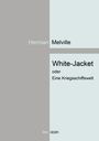 Herman Melville: White-Jacket oder Eine Kriegsschiffswelt, Buch